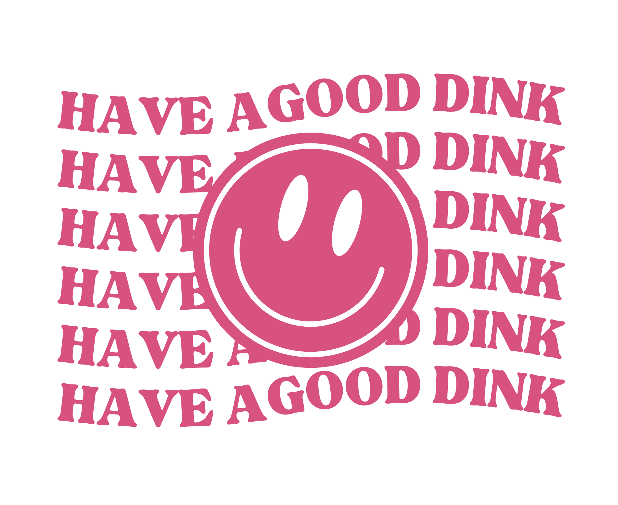 Have a Good Dink!